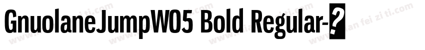 GnuolaneJumpW05 Bold Regular字体转换